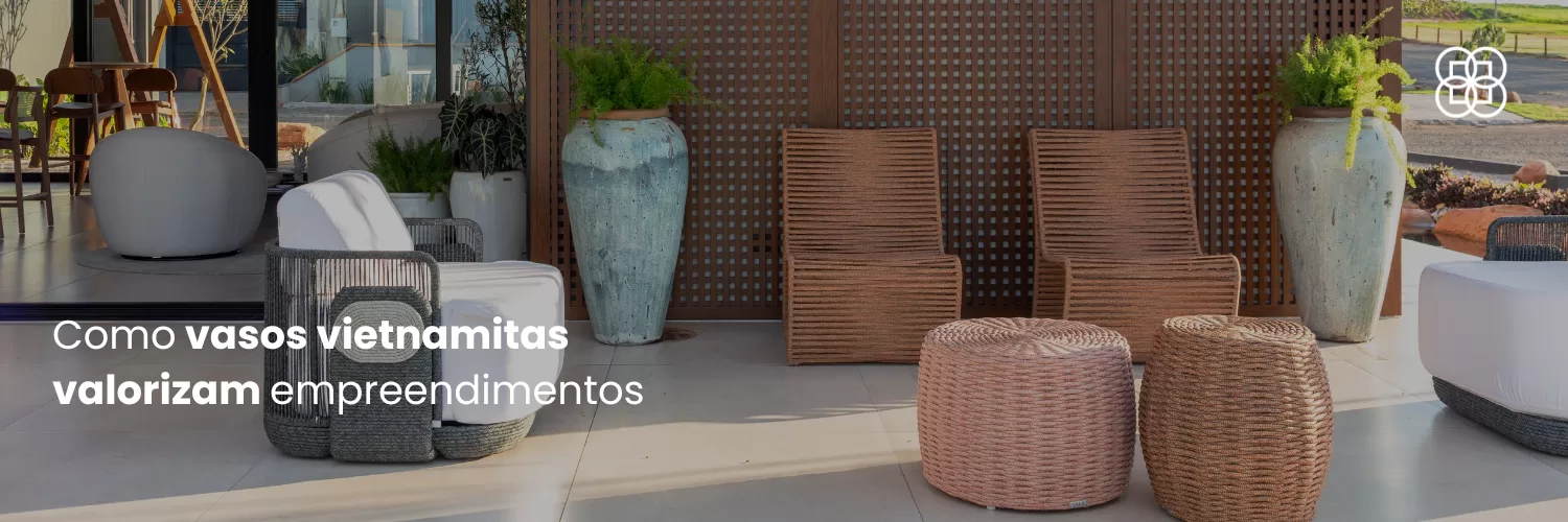 Vasos Organne usados no empreendimento cidade Aruna